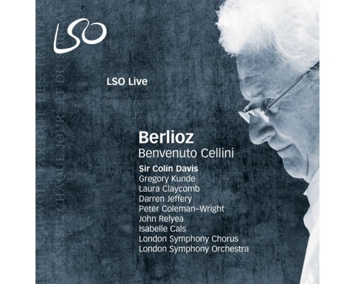 London Symphony Orchestra and Sir Colin Davis - Berlioz: Benvenuto Cellini