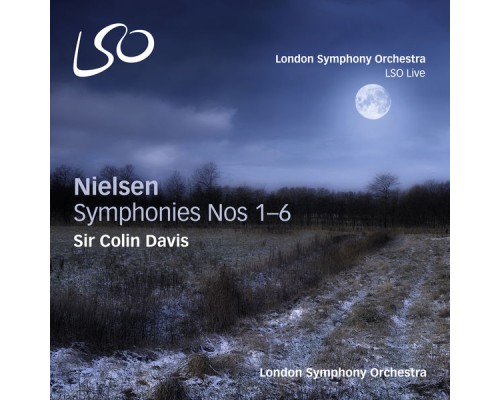 London Symphony Orchestra and Sir Colin Davis - Nielsen: Symphonies Nos. 1-6 London Symphony Orchestra and Sir Colin Davis - Nielsen: Symphonies Nos. 1-6