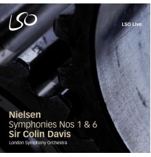 London Symphony Orchestra and Sir Colin Davis - Nielsen: Symphonies Nos. 1 & 6
