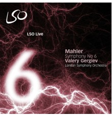 London Symphony Orchestra and Valery Gergiev - Mahler: Symphony No. 6