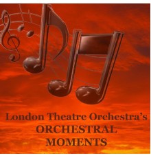 London Theatre Orchestra - Orchestral Moments