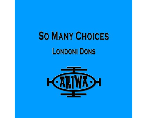 Londoni Dons - So Many Choices