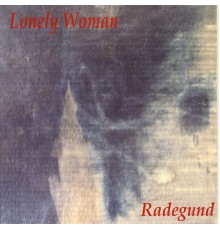 Lonely Woman - Radegund