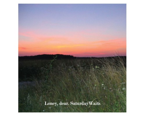 Loney, dear - Saturday Waits