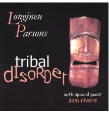 Longineu Parsons - Tribal Disorder