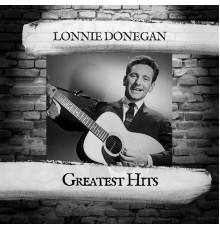 Lonnie Donegan - Greatest Hits