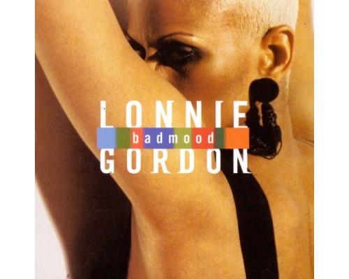 Lonnie Gordon - Bad Mood