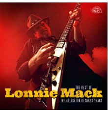 Lonnie Mack - The Best Of Lonnie Mack - The Alligator Records Years (remastered)