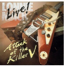 Lonnie Mack - Live - Attack Of The Killer V (Lonnie Mack)
