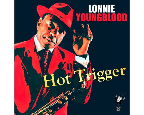 Lonnie Youngblood - Hot Trigger