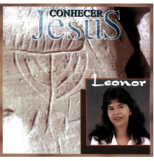 Léonor - Conhecer Jesus