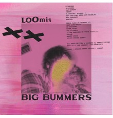 Loomis - Big Bummers