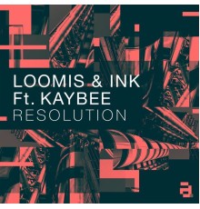 Loomis, Ink, Kaybee - Resolution