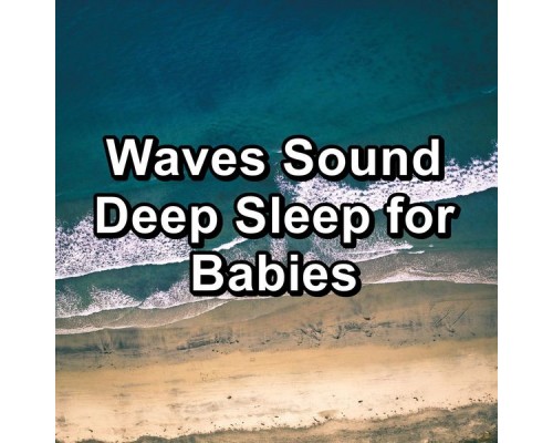 Loopable Ocean Waves, Deep Waves, Wave Sounds For Sleep, Cam Dut - Waves Sound Deep Sleep for Babies Loopable Ocean Waves, Deep Waves, Wave Sounds For Sleep, Cam Dut - Waves Sound Deep Sleep for Babies