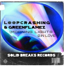 Loopcrashing, Greenflamez - Morning Lights