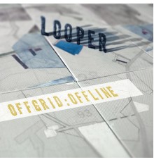 Looper - Offgrid:Offline