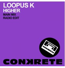 Loopus K - Higher