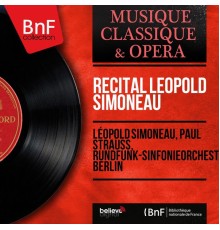 Léopold Simoneau, Paul Strauss, Rundfunk-Sinfonieorchester Berlin - Récital Léopold Simoneau (Mono Version)