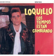 Loquillo - Los Tiempos Están Cambiando