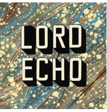 Lord Echo - Curiosities