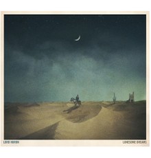 Lord Huron - Lonesome Dreams