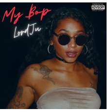 Lord Ju - My Bop