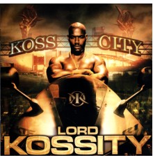 Lord Kossity - Koss City