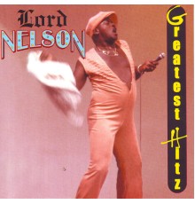 Lord Nelson - Greatest Hitz