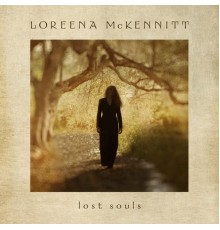 Loreena McKennitt - Lost Souls