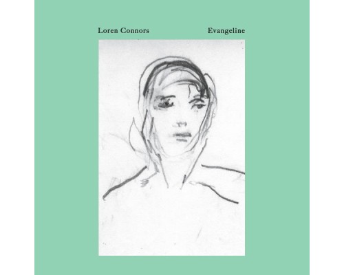 Loren Connors - Evangeline