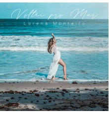 Lorena Monteiro - Voltei pro Mar