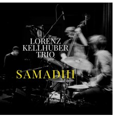 Lorenz Kellhuber Trio - Samadhi