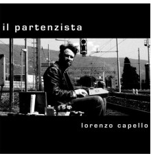 Lorenzo Capello - Il partenzista