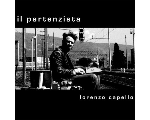 Lorenzo Capello - Il partenzista