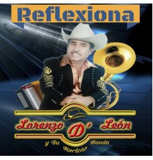 Lorenzo D' León - Reflexiona