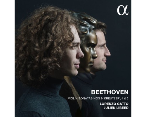Lorenzo Gatto and Julien Libeer - Beethoven: Violin Sonatas Nos 9 "Kreutzer", 4 & 2