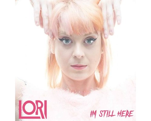 Lori - I'm Still Here