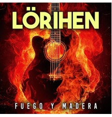 Lörihen - Fuego y Madera