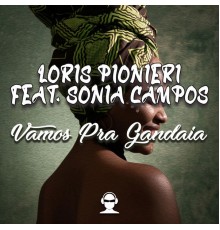 Loris Pionieri and Sonia Campos - Vamos Pra Gandaia