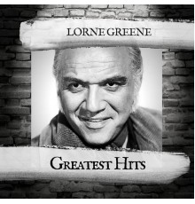 Lorne Greene - Greatest Hits