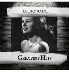 Lorry Raine - Greatest Hits