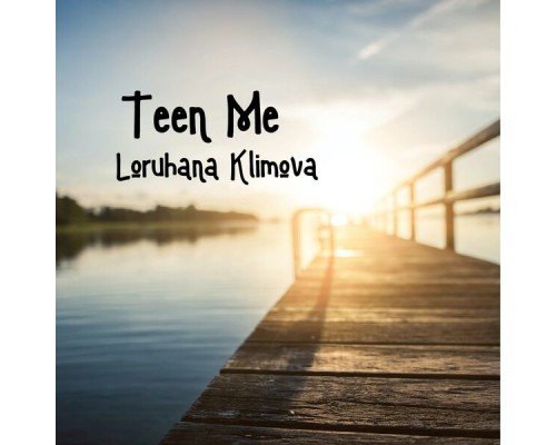 Loruhana Klimova - Teen Me