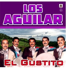 Los Aguilar - El Gustito