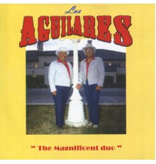 Los Aguilares - The Magnificent Duo