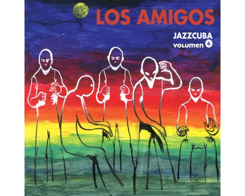 Los Amigos - JazzCuba. Volumen 6