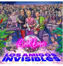 Los Amigos Invisibles - Cool Love