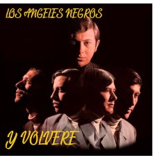 Los Angeles Negros - Y Volvere