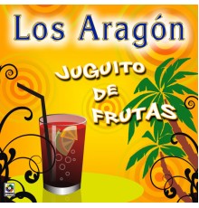 Los Aragon - Juguito de Frutas