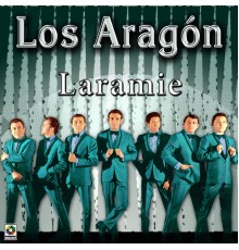 Los Aragon - Laramie