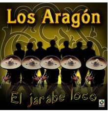 Los Aragon - El Jarabe Loco